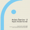 Anlatı Üzerine-2  Hayatı Yeniden Kurmak 