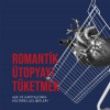 Romantik Ütopyayı Tüketmek