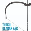 Tutku Olarak Aşk- Mahremiyetin Kodlanışı